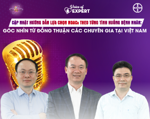 Voice of Expert Tập 5 | Cập nhật hướng dẫn lựa chọn DOACs theo từng tình huống bệnh nhân: Góc nhìn từ đồng thuận các chuyên gia tại Việt Nam